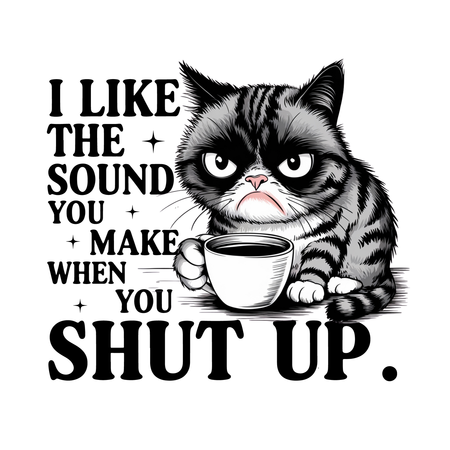 SHUT UP CAT