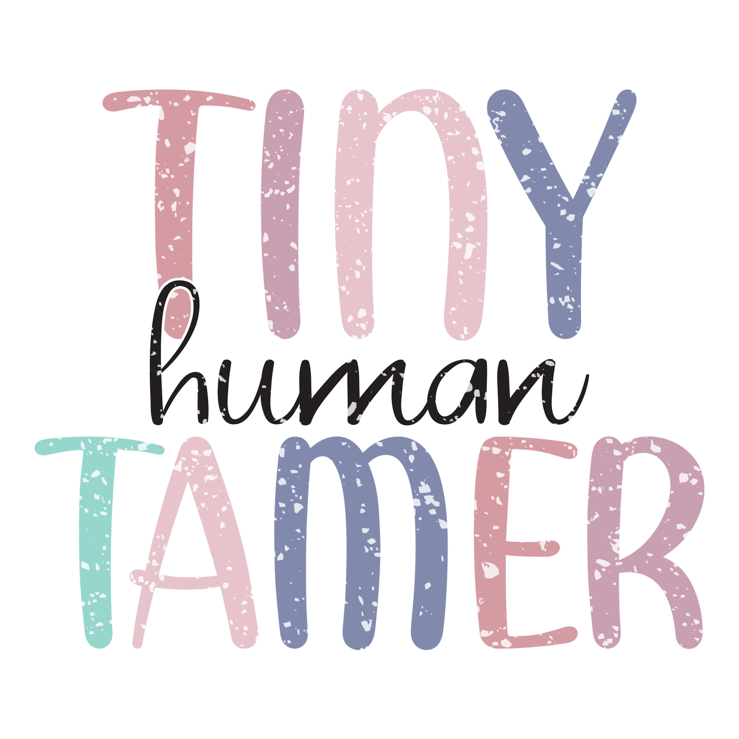 TINY HUMAN TAMER