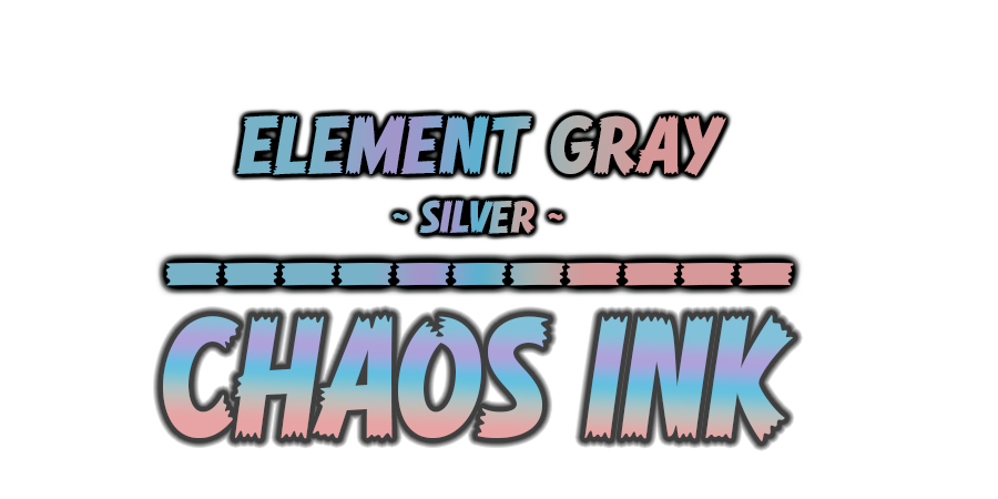 ELEMENT GRAY ~ SILVER