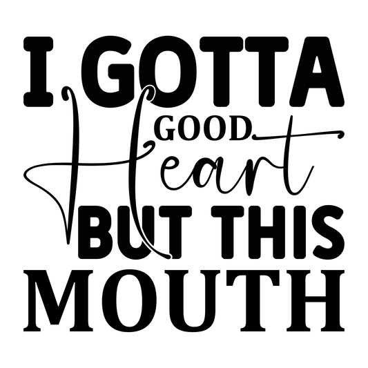 GOTTA GOOD HEART