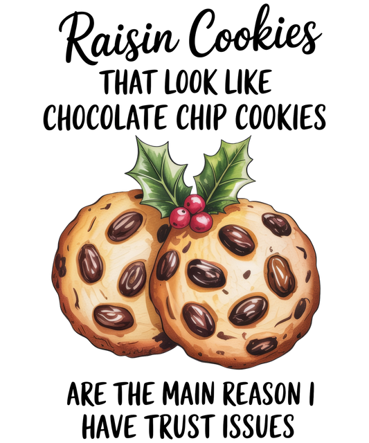 RAISIN COOKIES ARE THE REASON