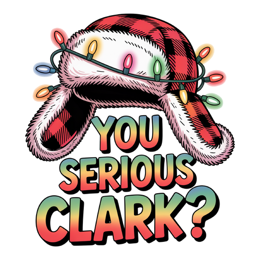 YOU SERIOUS CLARK?