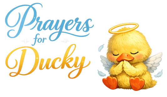 PRAYERS FOR DUCKY
